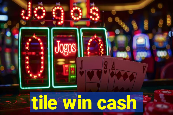 tile win cash